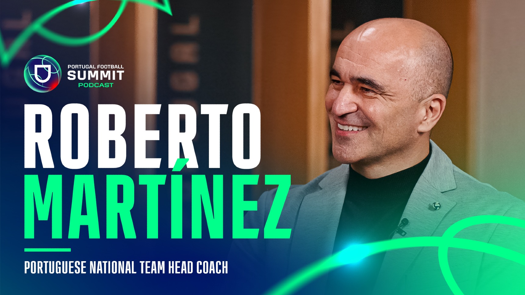 Portugal Football Summit Podcast: Veja aqui o primeiro episódio com Roberto Martinez