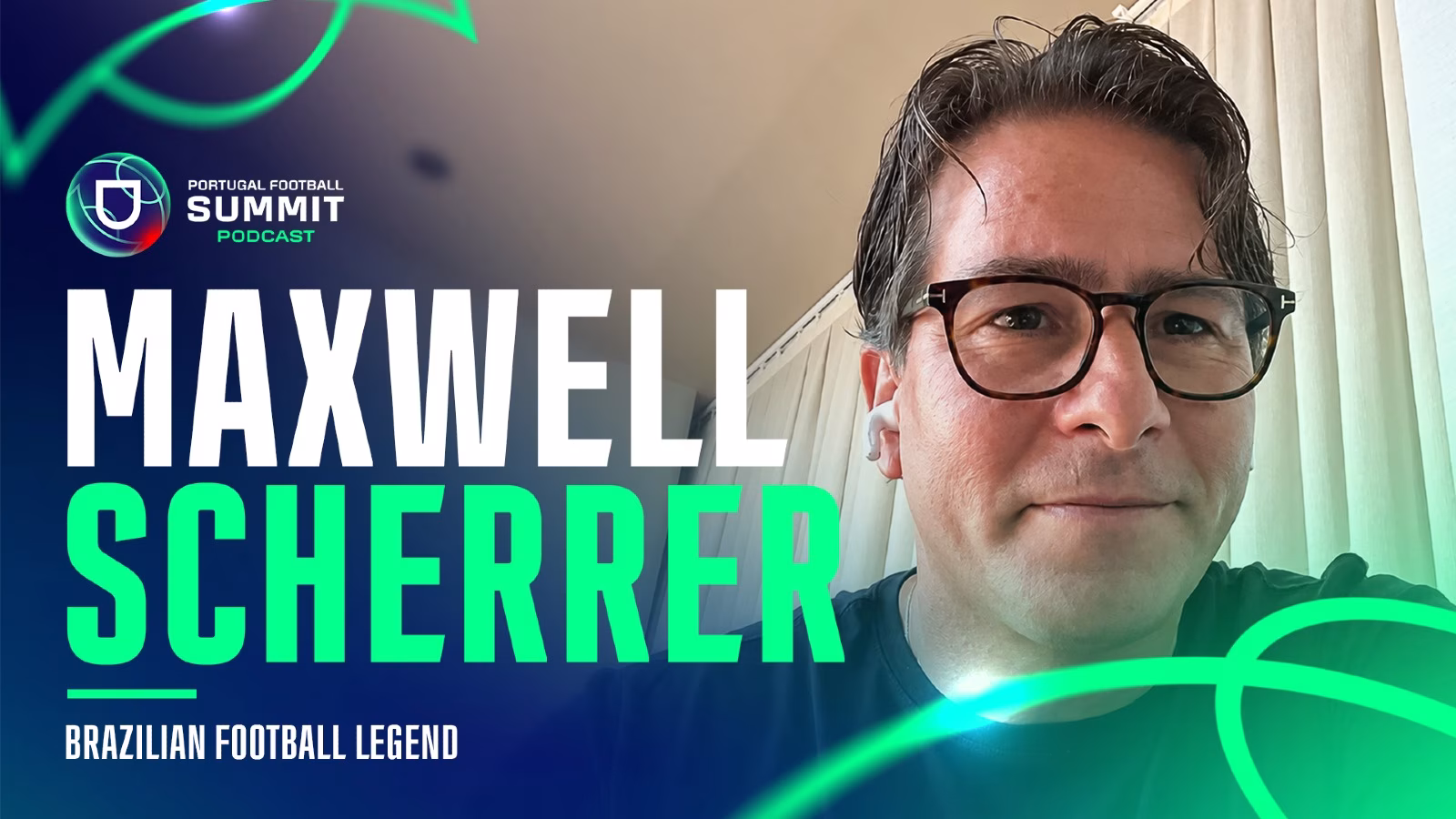 Veja o novo episódio do Portugal Football Summit Podcast com Maxwell