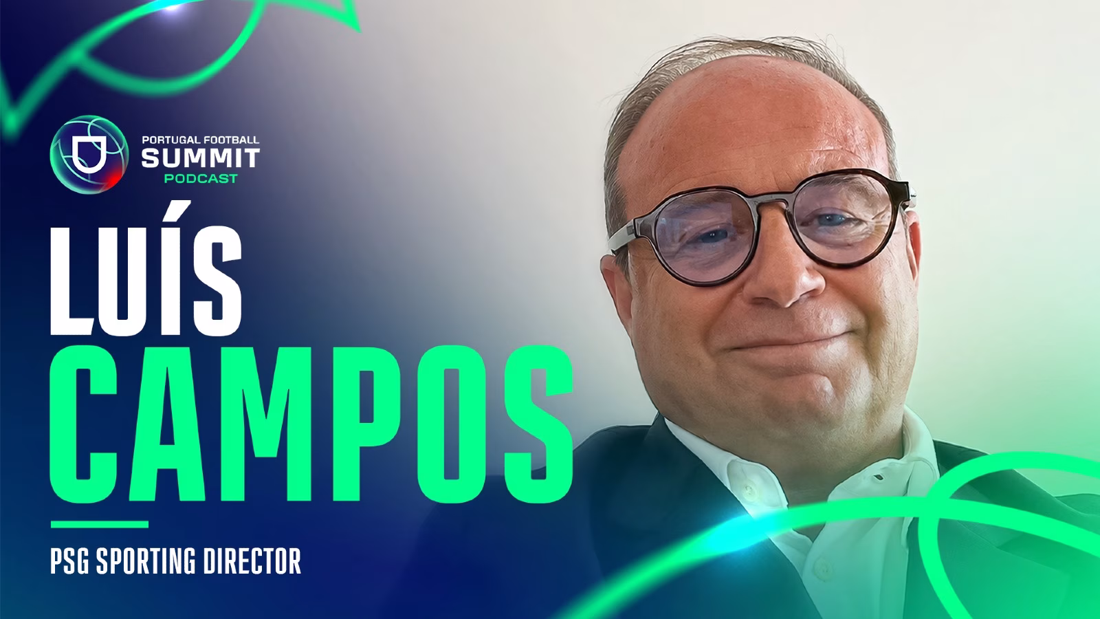 Veja o novo episódio do Portugal Football Summit Podcast com Luís Campos